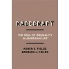 Racecraft: The Soul of Inequality in American Life (Fields Barbara J.)