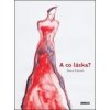 A co láska? - Šárka Šišková
