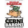 Černí baroni - Miloslav Švandrlík, Jiří Winter-Neprakta