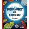 Dinosaury na dobrú noc – vo vesmíre - Zuzana Boďová