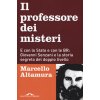 professore dei misteri. E con lo stato e con le BR: Giovanni Senzani e la storia segreta del doppio livello (Marcello Altamura)(Brožovaná)