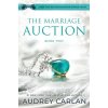 The Marriage Auction, Season One, Volume Two: Season One, Volume Two Carlan Audrey