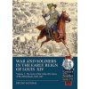 Wars and Soldiers in the Early Reign of Louis XIV (Bruno Mugnai)(Brožovaná)