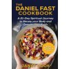 The Daniel Fast Cookbook: A 21-Day Spiritual Journey to Renew your Body and Deepen Your Faith - 21-Day Meal Plan and Devotions Included ***Black