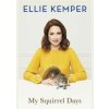 My Squirrel Days - Ellie Kemper, Hodder & Stoughton