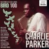 CHARLIE PARKER Bird 100 - Milestones Of A Jazz Legend SBĚRATELSKÁ EDICE (10CD) (SBĚRATELSKÁ EDICE)