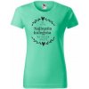 Vtipné tričko kolegyňa Zelená