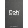 Boh má meno - John Mark Comer