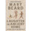 Laughter in Ancient Rome – On Joking, Tickling, and Cracking Up (Mary Beard)(Brožovaná)