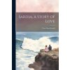 Sardia, a Story of Love (Cora Linn Daniels)(Brožovaná)