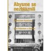 Abysme se nezbláznili. Gymnázium Vysočany mezi Palachem a Chartou - Ondřej Fibich