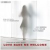 LOVE BADE ME WELCOME: Renaissance Love Songs (CD) (BIS)