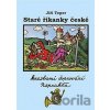 Staré říkanky české - Jiří Teper