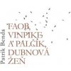 Faob Vinpike a Palčík dubnová žeň - Patrik Benda