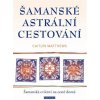 Šamanské astrální cestování