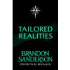 Tailored Realities (Brandon Sanderson)(Brožovaná)