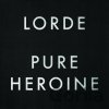Lorde: Pure Heroine - Lorde