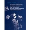 Základy matematiky, logiky a statistiky pro sociologii a ostatní společenské vědy v příkladech - Hendl Jan, Moldan Martin, Siegl Jakub
