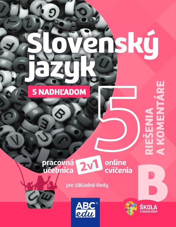 Slovenský jazyk 5 - časť B Riešenia a komentáre - Mgr. Halajová Tunde, Mgr. Pudišová Lucia