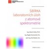 Sbírka laboratorních úloh z atomové spektrometrie Atomic Spectrometry Laboratory Tasks - Antonín Kaňa Magda Vosmanská