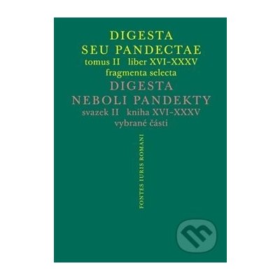 Digesta seu Pandectae. tomus II. Digesta neboli Pandekty. svazek II. - Michal Skřejpek