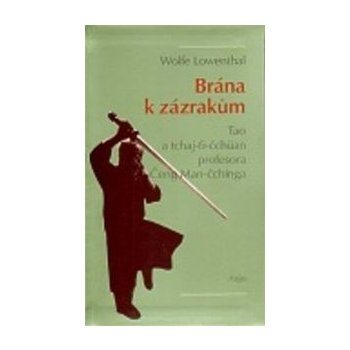 Brána k zázrakům - Wolfe Lowenthal