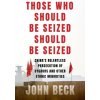 Those Who Should Be Seized Should Be Seized