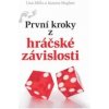 První kroky z hráčské závislosti - Mills Lisa Hughes Joanna