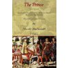 Prince - Special Edition with Machiavelli's Description of the Methods of Murder Adopted by Duke Valentino & the Life of Castruccio Castracani
