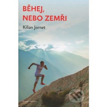 Běhej, nebo zemři - Kilian Jornet