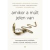 Amikor a múlt jelen van