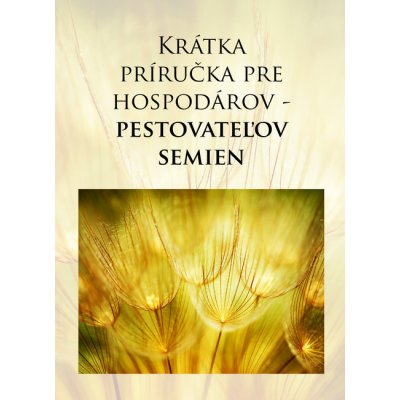 Krátka príručka pre hospodárov - pestovateľov semien, 2. vydanie