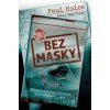 Bez masky - Paul Holes, Robin Gaby Fisher