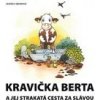 Kravička Berta a jej strakatá cesta za slávou - Zdeňka Šiborová
