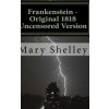 Frankenstein - Original 1818 Uncensored Version (Mary Shelley)(Pevná)