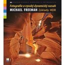 Fotografie a vysoký dynamický rozsah - základy HDR - Michael Freeman