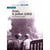 Oran, 5 juillet 1962 (ZELLER GUILLAUME)(Brožovaná)