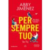 Per sempre tuo. Yours truly (Abby Jimenez)(Brožovaná)