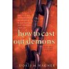 How to Cast Out Demons - A Guide to the Basics