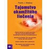 Tajomstvo okamžitého liečenia - Frank J. Kinslow