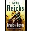 Break No Bones - Kathy Reichs, Arrow