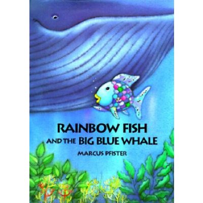 Rainbow Fish and the Big Blue Whale Pfister Marcus
