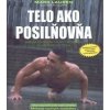 Telo ako posilňovňa - Mark Lauren