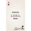 Poker. Láska. Boh. - Jozef Otto