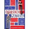 Boyfriend Material - Hall Alexis