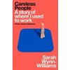 Careless People - Sarah Wynn-Williams, Pan Macmillan