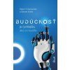 Budúcnosť je rýchlejšia, ako si myslíte - Diamandis, Steven Kotler Peter H.