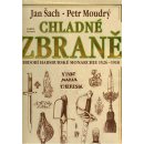 Chladné zbraně - Jan Šach, Petr Moudrý