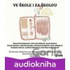 Ve škole i za školou - Marek Epstein, Petra Dvořáková, Stanislav Beran, Jakuba Katalpa, Anna Bolavá, Lidmila Kábrtová, Alena Mornštajnová, Viktorie Hanišová, Kateřina Rudčenková