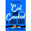 The Cat Who Cracked a Cold Case - L T Shearer